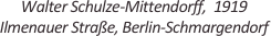 
Walter Schulze-Mittendorff,  1919
Ilmenauer Straße, Berlin-Schmargendorf