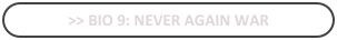 >> bio 9: Never again War