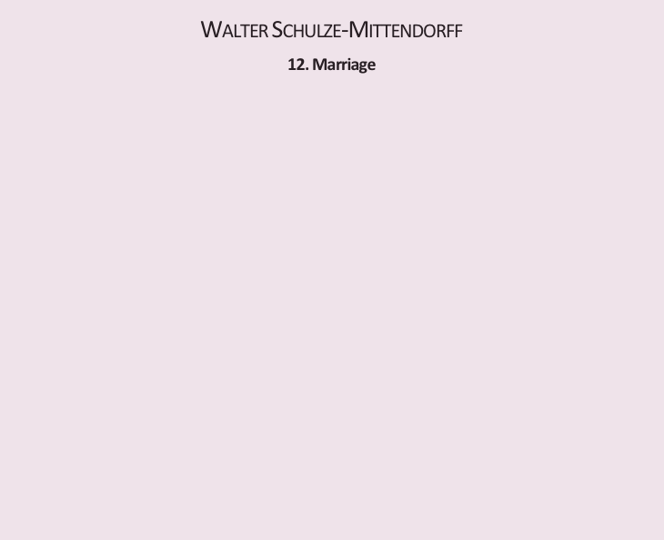 Walter Schulze-Mittendorff

12. Marriage

