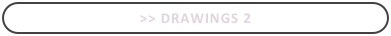 >> Drawings 2