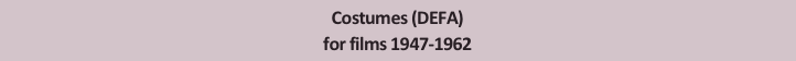 Costumes (DEFA)
for films 1947-1962