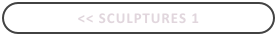 << sculptures 1